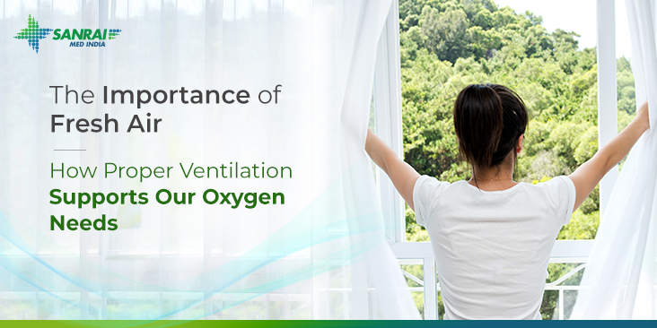 The Importance of Fresh Air: How Proper Ventilation Supports Our Oxygen Needs